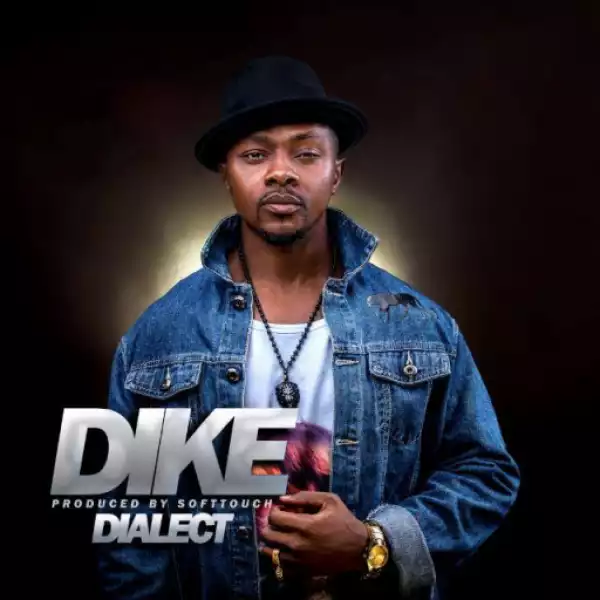 Dialect - Dike (Prod. By Soft Touch)